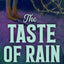 The Taste of Rain