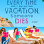 Every Time I Go on Vacation, Someone Dies