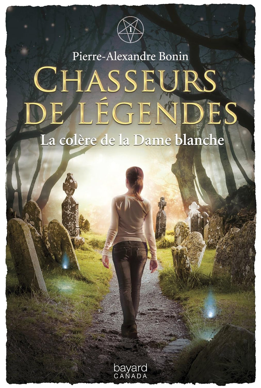 La colère de la dame blanche (Chasseurs de légendes, tome 1)