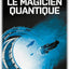 Le magicien quantique (Cycle de L'Évolution quantique, tome 1)
