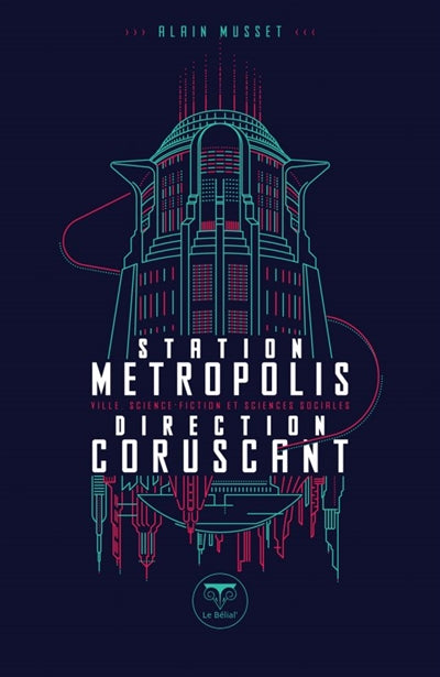 Station Métropolis, direction Coruscant : ville, science-fiction et sciences sociales