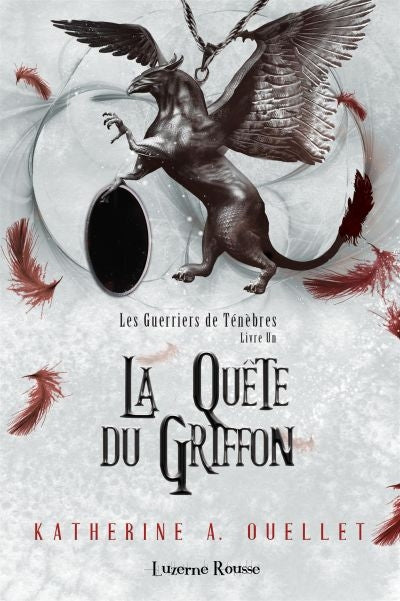 La Quête du Griffon (Les Guerriers de Ténèbres, tome 1)