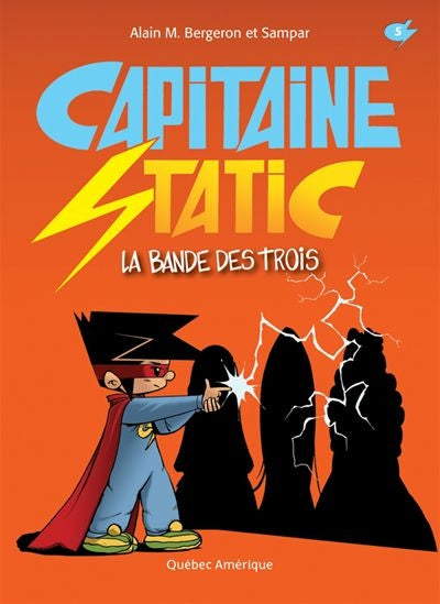 Capitaine Static, T5: La bande des trois