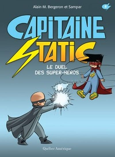 Capitaine Static, T8: Le duel des super-héros