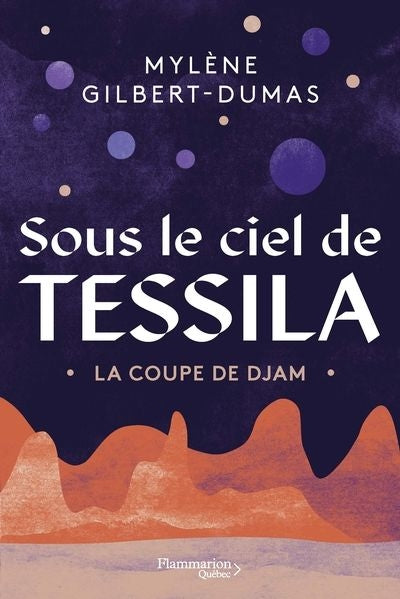 La Coupe de Djam (Sous le ciel de Tessila, tome 1)