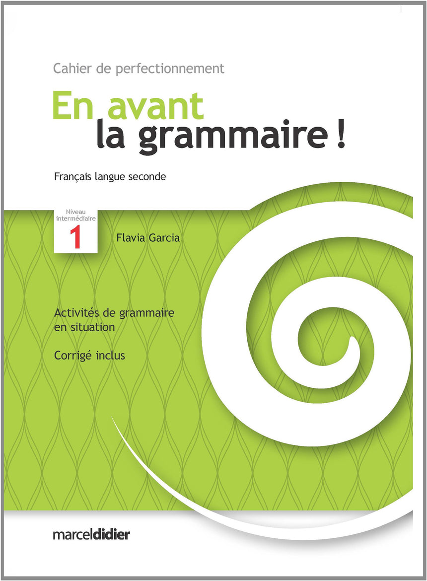 En avant la grammaire!, français langue seconde, niveau intermédiaire 1 : cahiers de perfectionnement