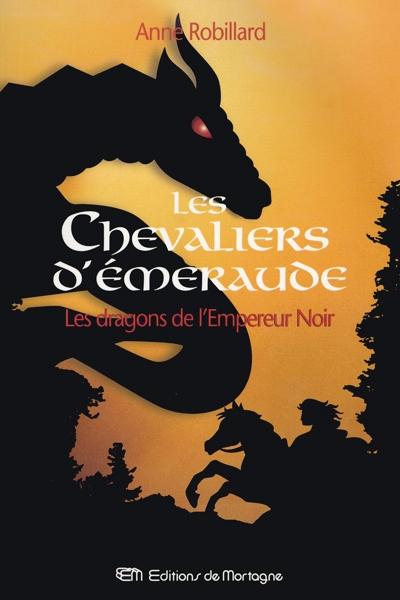 Les Chevaliers d'Émeraude, T2: Les dragons de l'Empereur Noir (GF)